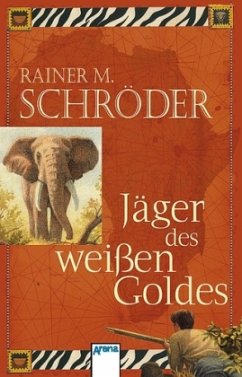 Jäger des weißen Goldes - Schröder, Rainer M.