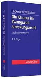 Die Klausur im Zwangsvollstreckungsrecht - Lackmann, Rolf / Wittschier, Johannes