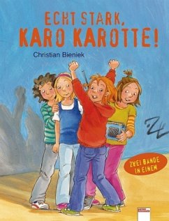 Echt stark, Karo Karotte! - Bieniek, Christian