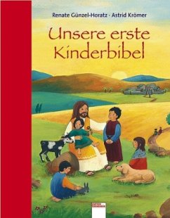 Unsere erste Kinderbibel - Günzel-Horatz, Renate;Krömer, Astrid