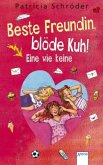 Eine wie keine / Beste Freundin, blöde Kuh! Bd.3