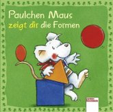 Paulchen Maus zeigt dir die Formen Paulchen Maus zeigt dir die Formen