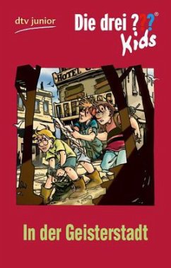 Cover In der Geisterstadt / Die drei Fragezeichen-Kids Bd.15