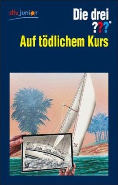 Auf tödlichem Kurs / Die drei Fragezeichen Bd.115