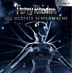 Die Mediale Schildwache / Perry Rhodan, Serie Sternenozean, Audio-CD Folge.18 - Rhodan, Perry