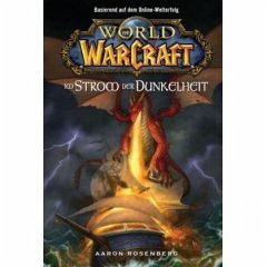 Im Strom der Dunkelheit / World of Warcraft Bd.3 - Rosenberg, Aaron