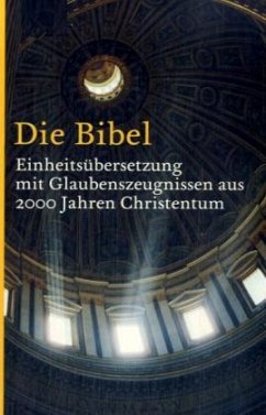 Die Bibel, Einheitsübersetzung, mit Glaubenszeugnissen aus 2000 Jahren Christentum