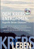 Dem Krebs entkommen, m. Audio-CD