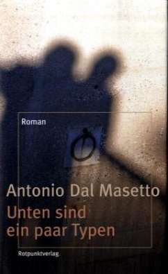 Unten sind ein paar Typen - Dal Masetto, Antonio