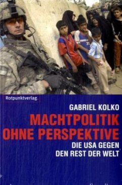 Machtpolitik ohne Perspektive - Kolko, Gabriel