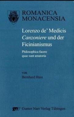 Lorenzo de' Medicis 'Canzoniere' und der Ficinianismus - Huss, Bernhard