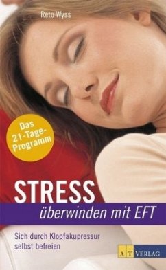 Stress überwinden mit EFT - Wyss, Reto