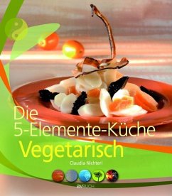 Die 5-Elemente-Küche Vegetarisch - Nichterl, Claudia