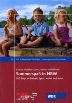 Sommerspaß in NRW - Moseler-Worm, Sabine;Nöllenheidt, Achim