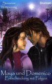 Entscheidung mit Folgen / Maya und Domenico Bd.3 Entscheidung mit Folgen / Maya und Domenico Bd.3