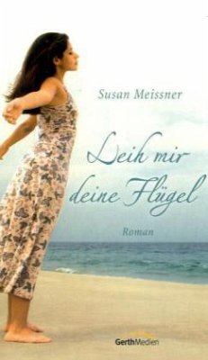 Leih mir deine Flügel - Meissner, Susan