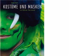 Kostüme und Masken im Kölner Karneval - Kroth, Claudia