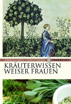 Kräuterwissen weiser Frauen - Fagner, Annabelle; Schempp, Tilmann