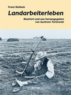 Landarbeiterleben - Rehbein, Franz