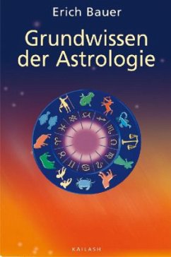 Grundwissen der Astrologie - Bauer, Erich