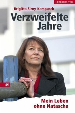 Verzweifelte Jahre - Sirny-Kampusch, Brigitta