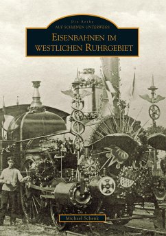 Eisenbahnen im westlichen Ruhrgebiet - Schenk, Michael