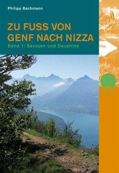 Zu Fuss von Genf nach Nizza 1 - Bachmann, Philipp