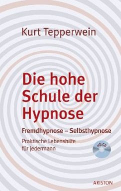 Die hohe Schule der Hypnose, m. Audio-CD - Tepperwein, Kurt