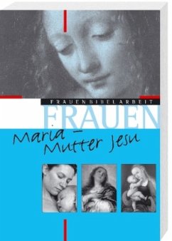 Maria - Mutter Jesu - Eltrop, Bettina;Janz-Spaeth, Barbara;Leicht, Barbara;Hecht, Anneliese