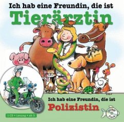 Ich hab eine Freundin, die ist Polizistin / Tierärztin, 1 Audio-CD - Butschkow, Ralf; Schürmann, Susanne