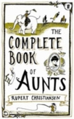 The Complete Book of Aunts - Christiansen, Rupert