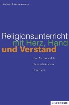 Religionsunterricht mit Herz, Hand und Verstand - Lämmermann, Godwin