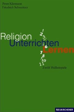 Religion unterrichten lernen - Schweitzer, Friedrich;Kliemann, Peter