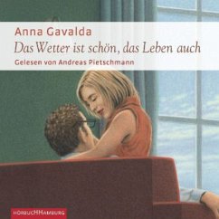 Das Wetter ist schön, das Leben auch, 1 Audio-CD - Gavalda, Anna