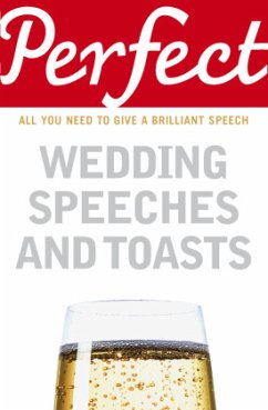 Perfect Wedding Speeches and Toasts: All You Need to Give a Brilliant Speech - Davidson, George