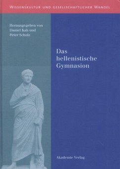 Das hellenistische Gymnasion - Kah, Daniel / Scholz, Peter (Hgg.)