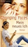 Changing Faces - Mein neues Ich