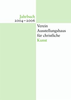 Jahrbuch Verein Ausstellungshaus für christliche Kunst 2004-2006