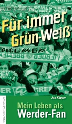 Cover Für immer Grün-Weiß - Mein Leben als Werder-Fan