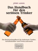 Das Handbuch für den seriösen Trinker Das Handbuch für den seriösen Trinker