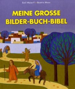 Meine große Bilder-Buch-Bibel - Maier-F., Emil;Moos, Beatrix