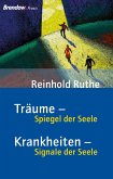 Träume - Spiegel der Seele / Krankheiten - Signale der Seele