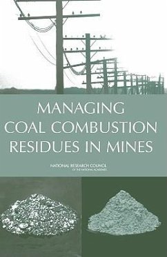 Managing Coal Combustion Residues in Mines - National Research Council; Division On Earth And Life Studies; Board On Earth Sciences And Resources; Committee on Earth Resources; Committee on Mine Placement of Coal Combustion Wastes