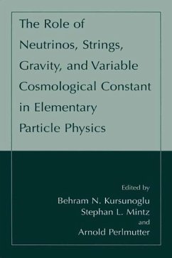 The Role of Neutrinos, Strings, Gravity, and Variable Cosmological Constant in Elementary Particle Physics - Kursunogammalu, Behram N. / Mintz, Stephan L. / Perlmutter, Arnold (eds.)