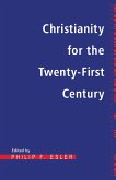 Christianity for the Twenty-First Century Christianity for the Twenty-First Century