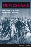 Devil's Game: The Civil War Intrigues of Charles A. Dunham
