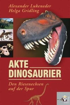 Akte Dinosaurier - Lukeneder, Alexander;Gridling, Helga