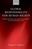 Global Responsibility for Human Rights: World Poverty and the Development of International Law