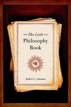 The Little Philosophy Book - Solomon, Robert C