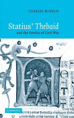 Statius' Thebaid and the Poetics of Civil War - McNelis, Charles